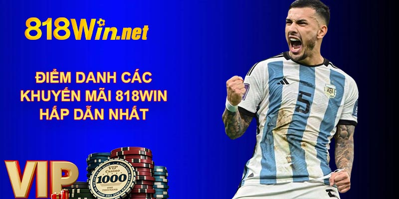 Điểm danh các khuyến mãi 818WIN hấp dẫn nhất