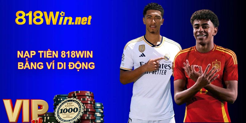 Nạp tiền 818WIN bằng ví di động