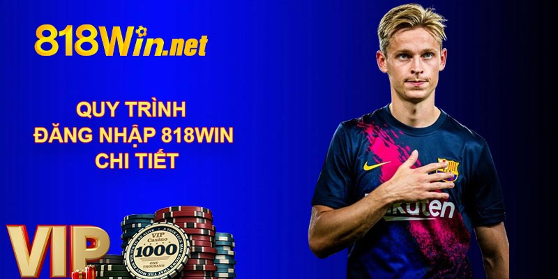 Quy trình đăng nhập 818WIN chi tiết