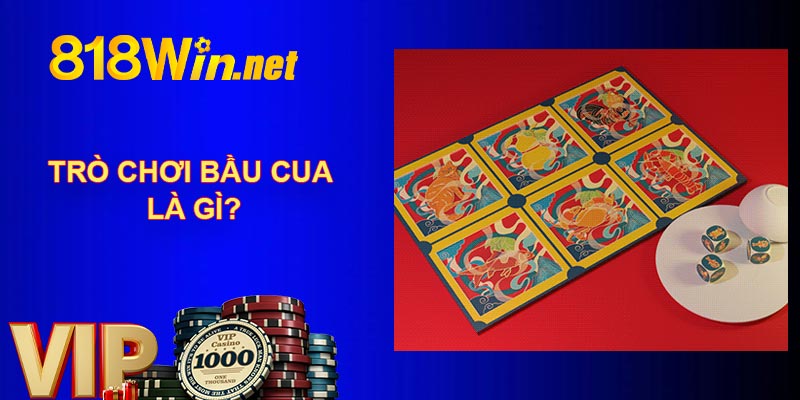 Trò chơi bầu cua là gì?